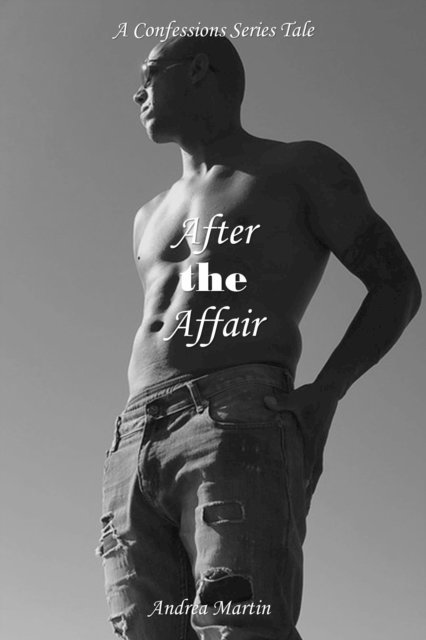 Andrea Martin - Confessions: After the Affair, E-bok