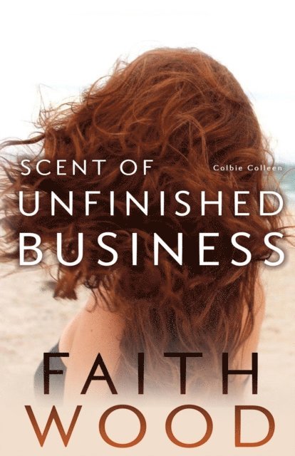 Faith Wood - Scent of Unfinished Business, E-bok. Tillgänglighet: Lägg i varukorg