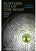 Further on up the Road: Volume 2: A Journey through Corona: 'Lockdown'