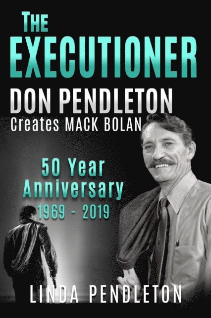 Linda Pendleton - Executioner, Don Pendleton Creates Mack Bolan, 50 Year Anniversary, E-bok