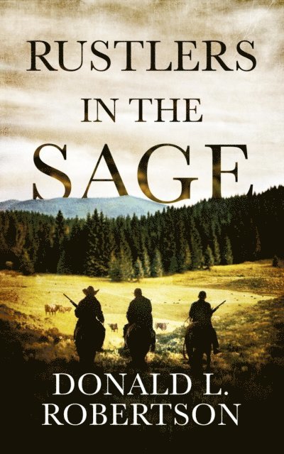 Donald L Robertson - Rustlers in the Sage, E-bok