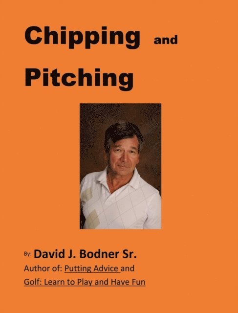 David J Bodner - Chipping and Pitching, E-bok. Tillgänglighet: Lägg i varukorg