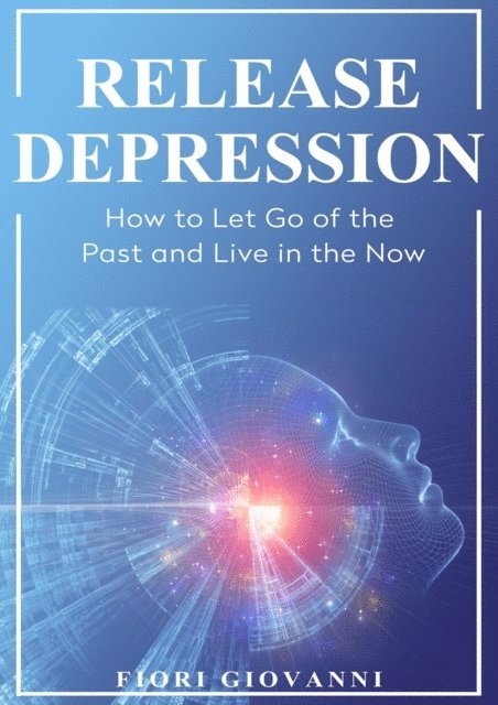 Fiori Giovanni - Release Depression, E-bok. Tillgänglighet: Lägg i varukorg