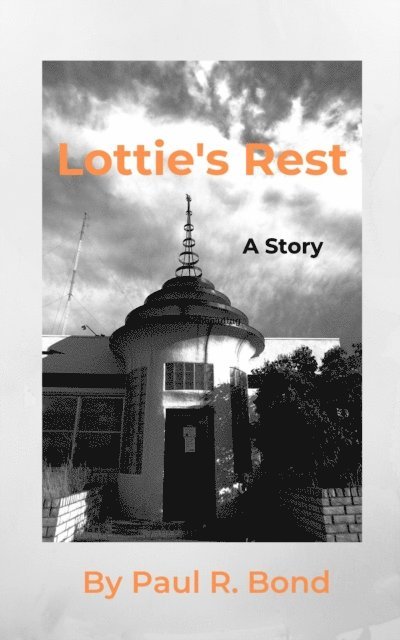 Paul Bond - Lottie's Rest: A Story, E-bok