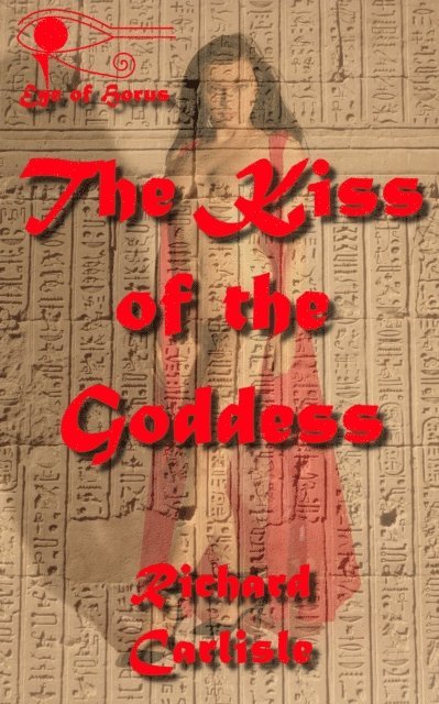 Richard Carlisle - Kiss of the Goddess (Eye of Horus), E-bok. Tillgänglighet: Lägg i varukorg