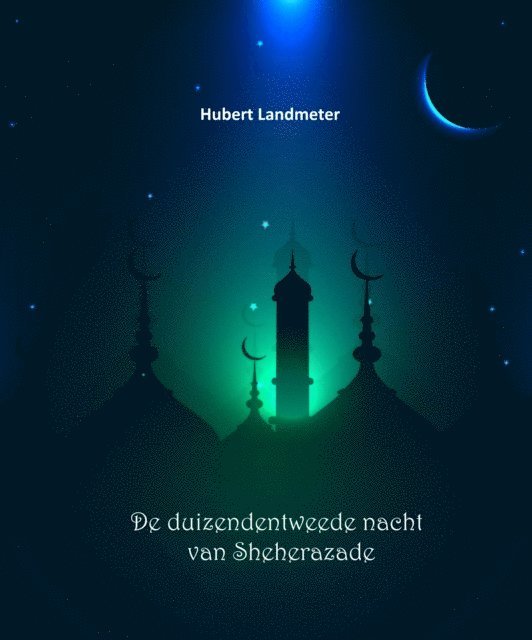 Hubert Landmeter - De duizendentweede nacht van Sheherazade, E-bok