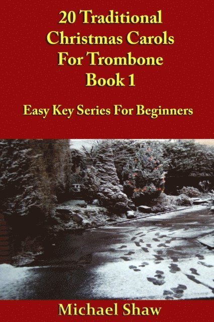 Michael Shaw - 20 Traditional Christmas Carols For Trombone - Book 1, E-bok. Tillgänglighet: Lägg i varukorg