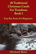 20 Traditional Christmas Carols For Trombone - Book 1