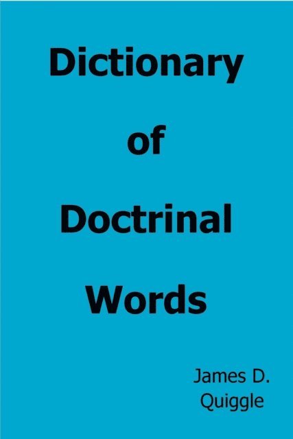 James D. Quiggle - Dictionary of Doctrinal Words, E-bok