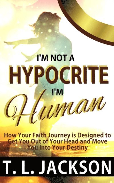 T. L Jackson - I'm Not a Hypocrite, I'm Human, E-bok. Tillgänglighet: Lägg i varukorg