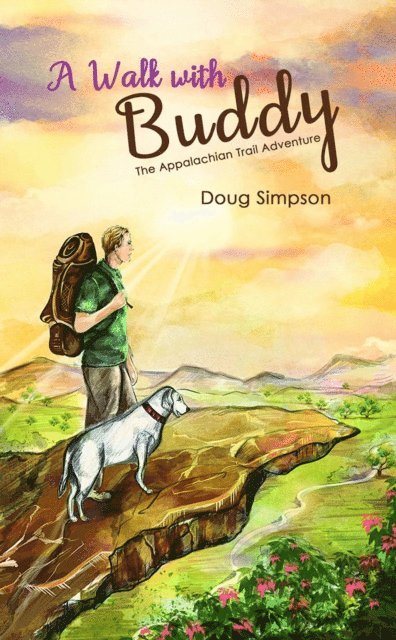 Doug Simpson - Walk with Buddy-The Appalachian Trail Adventure, E-bok