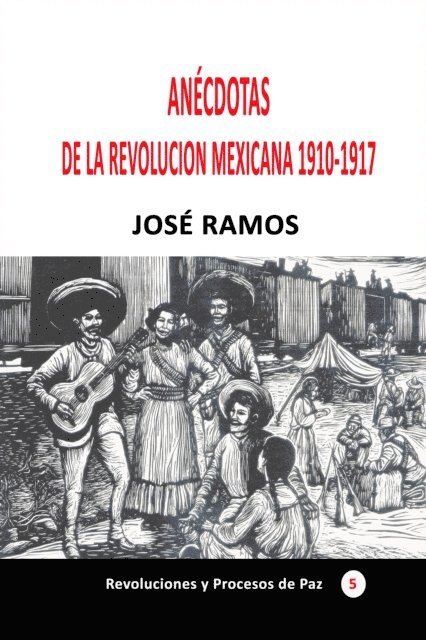 Jose Ramos - Anecdotas de la revolucion mexicana 1910-1917, E-bok