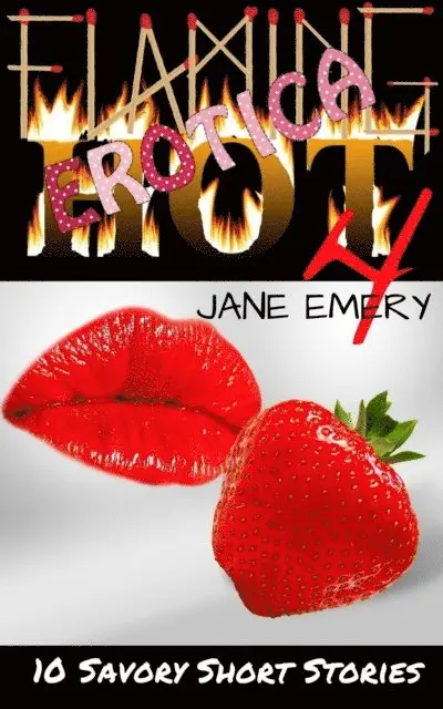 Jane Emery - Flaming Hot Erotica, Vol. Four: 10 Savory Short Stories, E-bok. Tillgänglighet: Lägg i varukorg