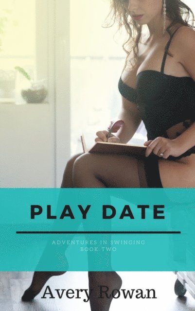 Avery Rowan - Play Date (An Erotic Tale of Swinging), E-bok. Tillgänglighet: Lägg i varukorg