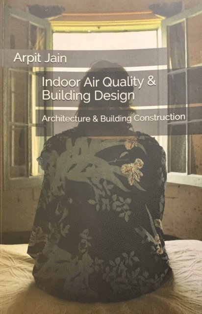 Arpit Jain - Indoor Air Quality & Building Design, E-bok