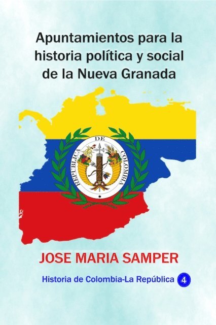 Jose Maria Samper - Apuntamientos para la historia politica y social de la Nueva Granada, E-bok
