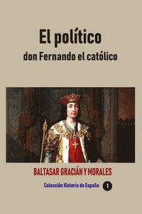 El politico don Fernando el catolico