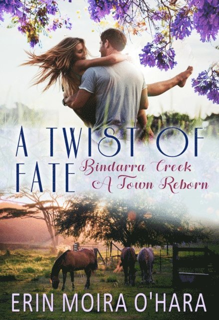 Erin Moira O'Hara - Twist of Fate (Bindarra Creek A Town Reborn Series), E-bok