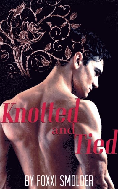 Foxxi Smolder - Knotted and Tied, E-bok