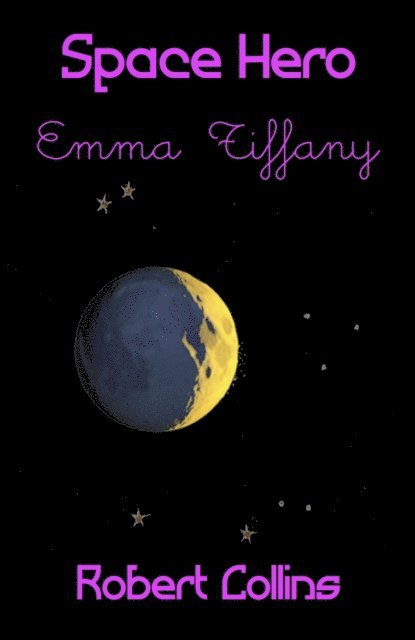 Robert L. Collins - Space Hero Emma Tiffany, E-bok