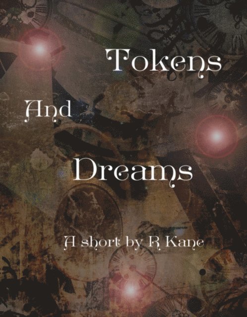 R Kane - Tokens and Dreams, E-bok