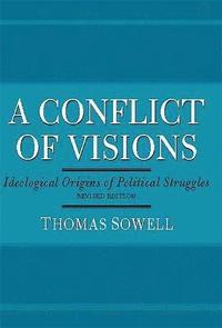 A Conflict of Visions: Ideological Origins of Political Struggles