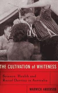 The Cultivation Of Whiteness