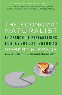 The Economic Naturalist: In Search of Explanations for Everyday Enigmas
