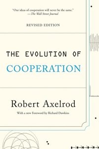 The Evolution of Cooperation: Revised Edition