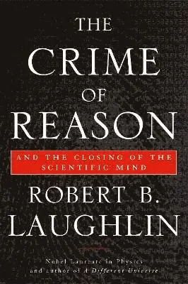 Robert Laughlin - Crime of Reason, Häftad. Tillgänglighet: Lägg i varukorg