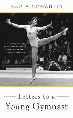 Nadia Comaneci - Letters to a Young Gymnast, Häftad