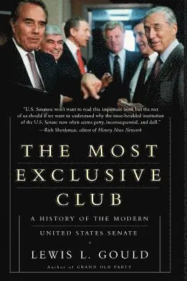 Lewis L. Gould - The Most Exclusive Club: A History of the Modern United States Senate, Häftad. Tillgänglighet: Lägg i varukorg