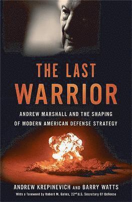 Andrew Krepinevich, Barry Watts - The Last Warrior, Inbunden. Tillgänglighet: Lägg i varukorg