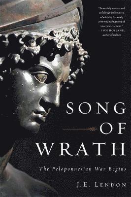 J. E. Lendon - Song of Wrath: The Peloponnesian War Begins, Häftad