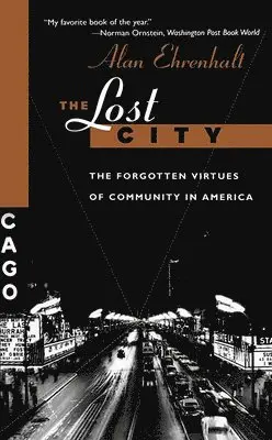 Alan Ehrenhalt - Lost City, Häftad. Tillgänglighet: Lägg i varukorg