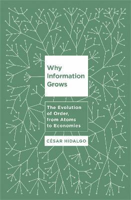 Cesar Hidalgo - Why Information Grows, Inbunden. Tillgänglighet: Lägg i varukorg