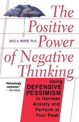 Julie Norem - Positive Power Of Negative Thinking, Häftad