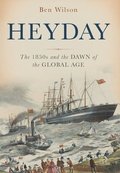 Heyday: The 1850s and the Dawn of the Global Age