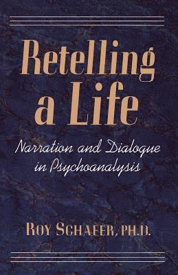 Retelling A Life av Roy Schafer