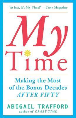 Abigail Trafford - My Time: Making the Most of the Bonus Decades After 50, Häftad. Tillgänglighet: Lägg i varukorg
