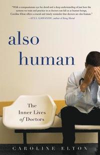 Also Human: The Inner Lives of Doctors