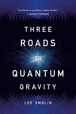 Three Roads to Quantum Gravity (Third Edition)