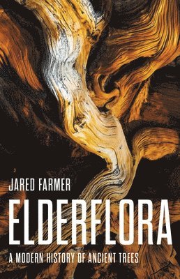 Jared Farmer - Elderflora, Inbunden. Tillgänglighet: Tillfälligt slut