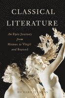 Classical Literature: An Epic Journey from Homer to Virgil and Beyond av Richard Jenkyns