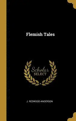 J Redwood-Anderson - Flemish Tales, Inbunden. Tillgänglighet: Lägg i varukorg