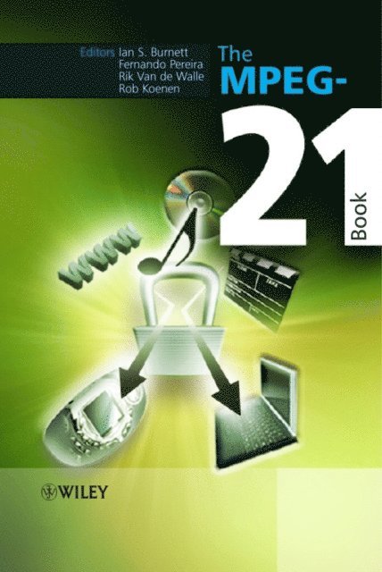Rob Koenen, Rik Van de Walle, Fernando Pereira, Ian S. Burnett - MPEG-21 Book, E-bok