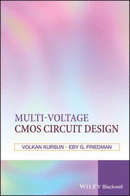 Volkan Kursun, Eby G. Friedman - Multi-voltage CMOS Circuit Design, Inbunden. Tillgänglighet: Lägg i varukorg
