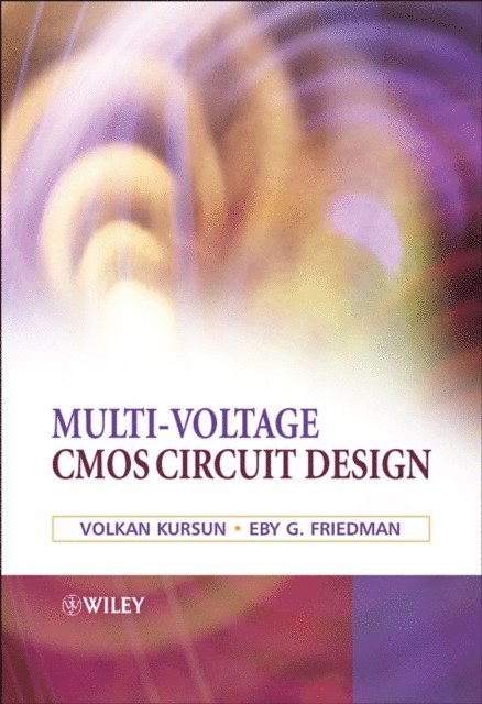 Eby G. Friedman, Volkan Kursun - Multi-voltage CMOS Circuit Design, E-bok. Tillgänglighet: Lägg i varukorg
