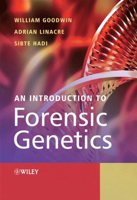 Sibte Hadi, Adrian Linacre, William Goodwin - Introduction to Forensic Genetics, E-bok
