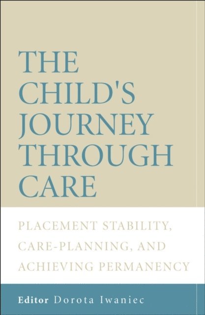 Dorota Iwaniec - Child's Journey Through Care, E-bok